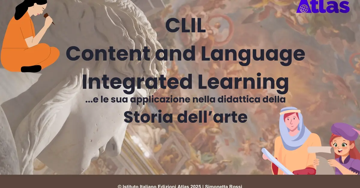 Metodologia CLIL. Guarda la registrazione - Ed Atlas