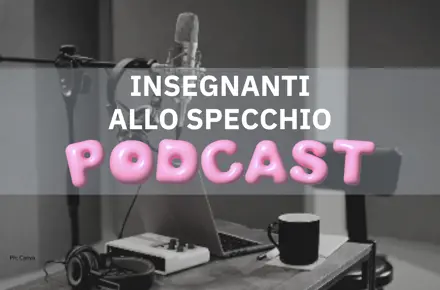 Insegnanti allo specchio. Il podcast