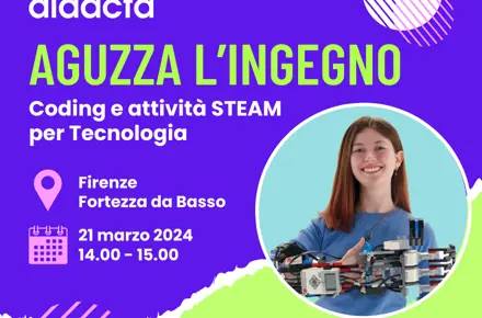 21/03/2024 Atlas a didacta: Aguzza l’ingegno. Coding e attività STEAM per Tecnologia con GRETA GALLI 