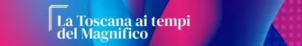 La Toscana ai tempi del Magnifico. La lezione digitale