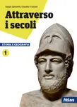 Attraverso i secoli Storia e Geografia 1