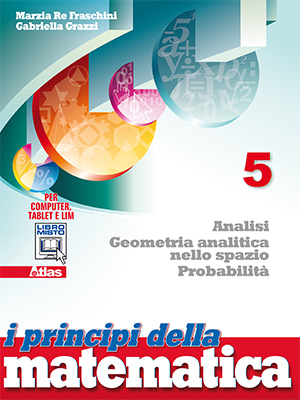 I principi della matematica 5 Secondo biennio e Quinto anno