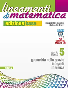 Lineamenti di matematica 5 Secondo biennio e Quinto anno ed. base